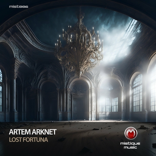 Artem Arknet - Lost Fortuna [MIST886]